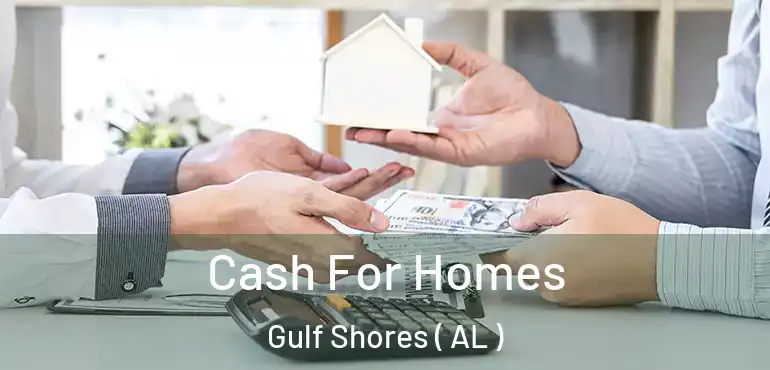  Cash For Homes Gulf Shores ( AL )