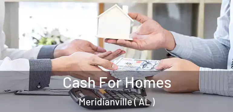  Cash For Homes Meridianville ( AL )