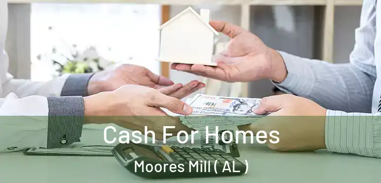  Cash For Homes Moores Mill ( AL )