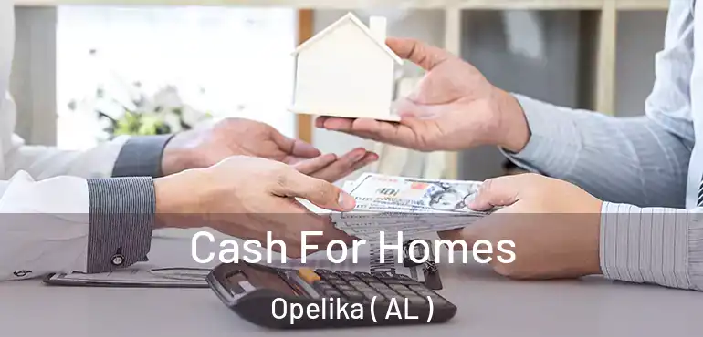  Cash For Homes Opelika ( AL )