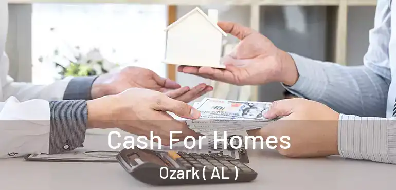  Cash For Homes Ozark ( AL )