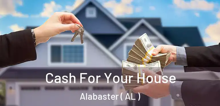  Cash For Your House Alabaster ( AL )