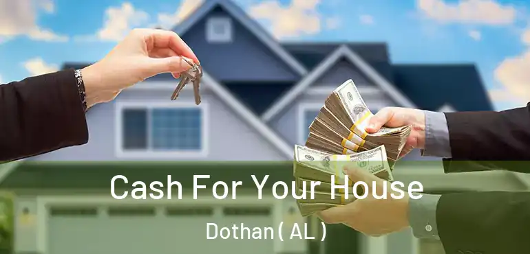  Cash For Your House Dothan ( AL )