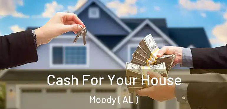  Cash For Your House Moody ( AL )
