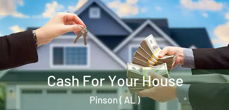  Cash For Your House Pinson ( AL )