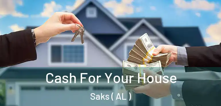  Cash For Your House Saks ( AL )