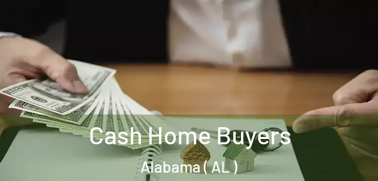  Cash Home Buyers Alabama ( AL )