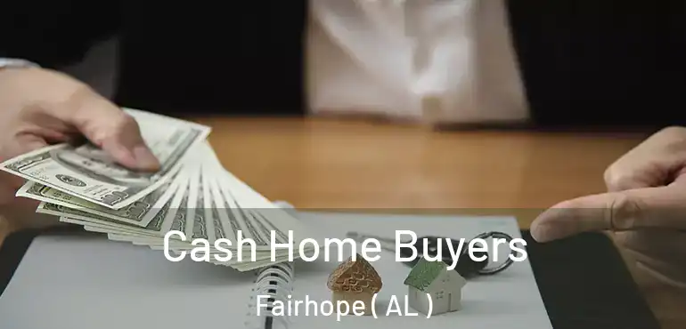  Cash Home Buyers Fairhope ( AL )