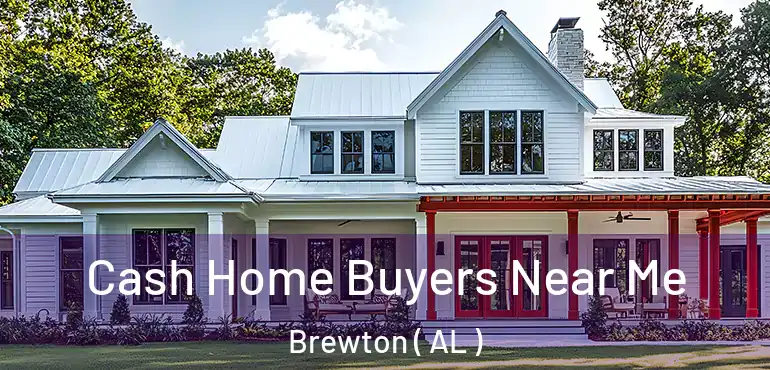  Cash Home Buyers Near Me Brewton ( AL )