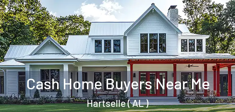  Cash Home Buyers Near Me Hartselle ( AL )