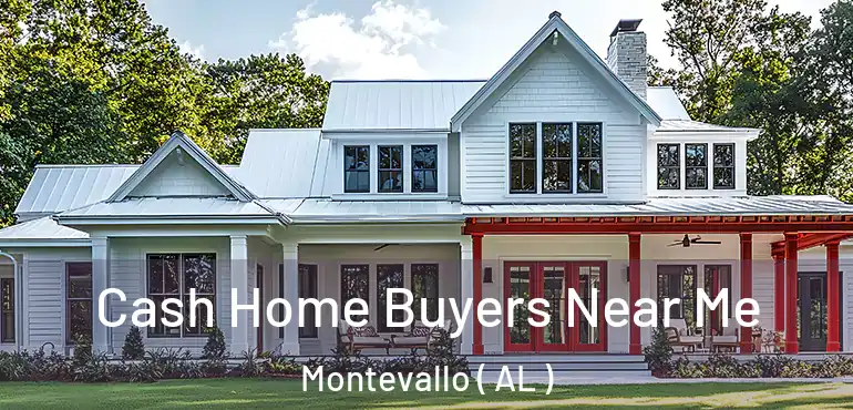 Cash Home Buyers Near Me Montevallo ( AL )