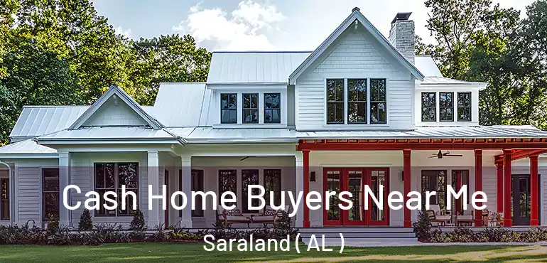  Cash Home Buyers Near Me Saraland ( AL )