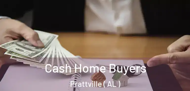  Cash Home Buyers Prattville ( AL )