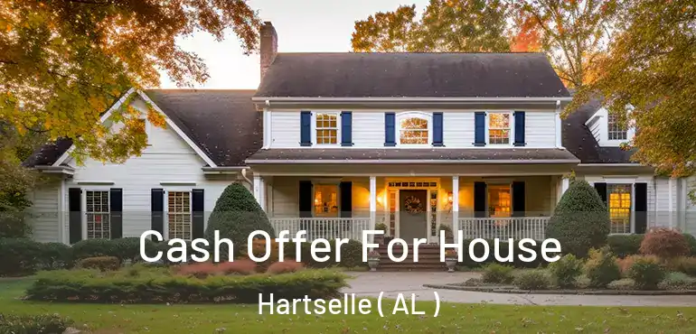  Cash Offer For House Hartselle ( AL )