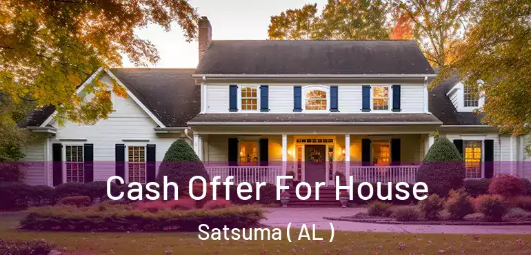  Cash Offer For House Satsuma ( AL )