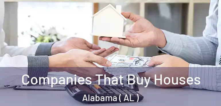  Companies That Buy Houses Alabama ( AL )