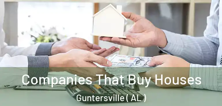  Companies That Buy Houses Guntersville ( AL )