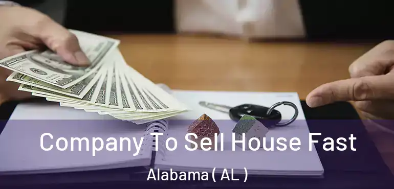  Company To Sell House Fast Alabama ( AL )