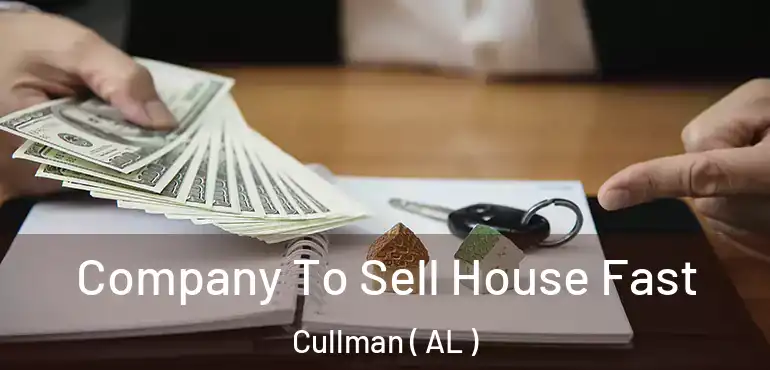  Company To Sell House Fast Cullman ( AL )