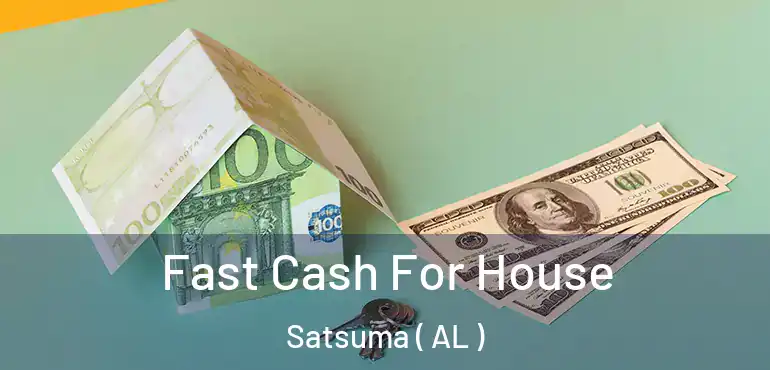  Fast Cash For House Satsuma ( AL )
