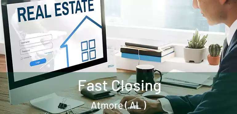  Fast Closing Atmore ( AL )