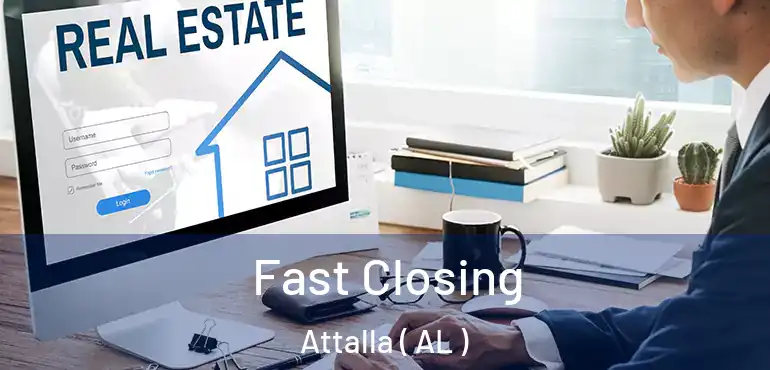  Fast Closing Attalla ( AL )