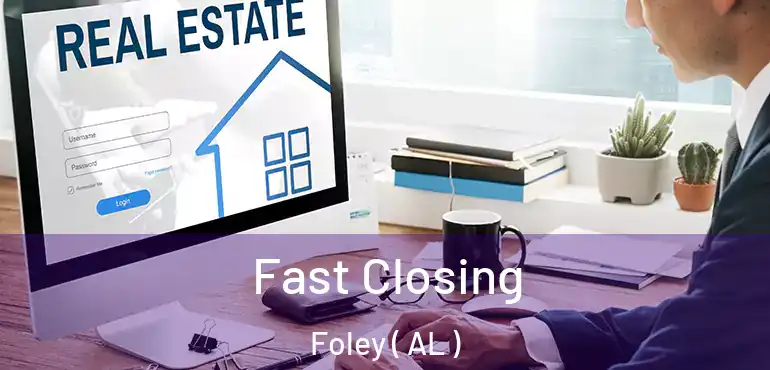  Fast Closing Foley ( AL )