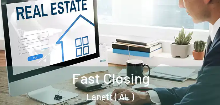  Fast Closing Lanett ( AL )
