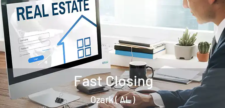  Fast Closing Ozark ( AL )