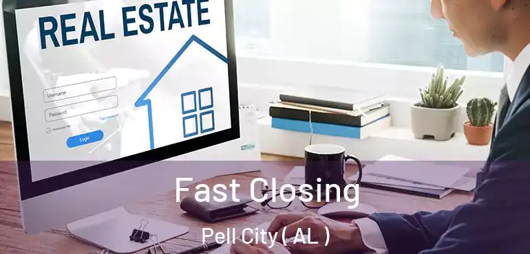  Fast Closing Pell City ( AL )