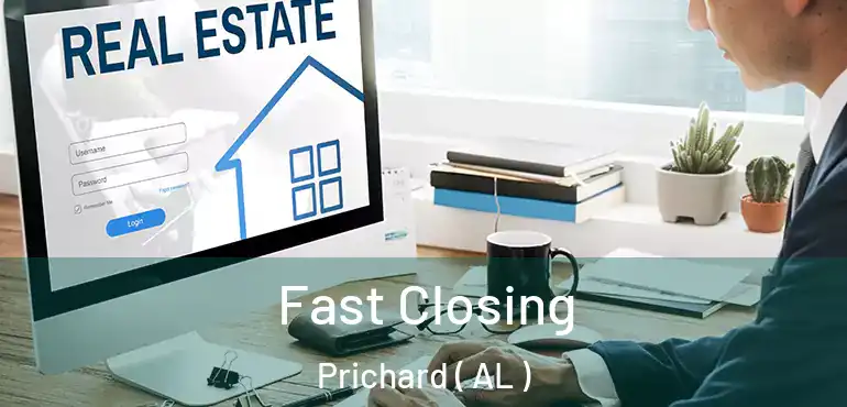  Fast Closing Prichard ( AL )