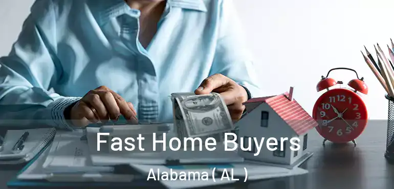  Fast Home Buyers Alabama ( AL )