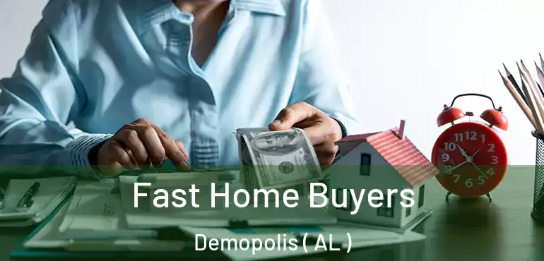  Fast Home Buyers Demopolis ( AL )