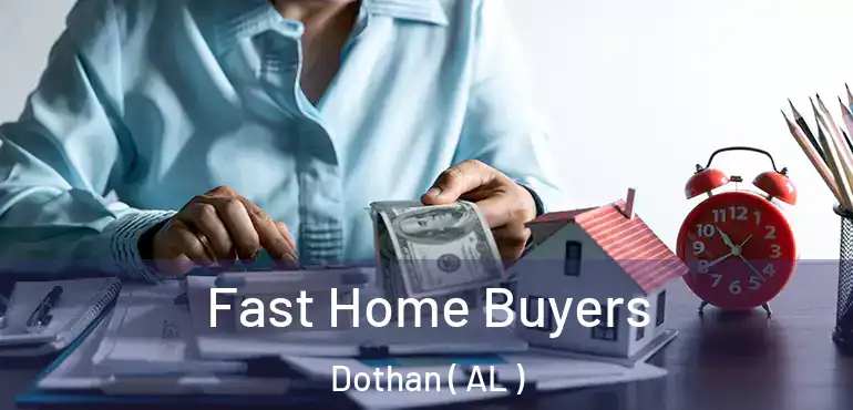  Fast Home Buyers Dothan ( AL )
