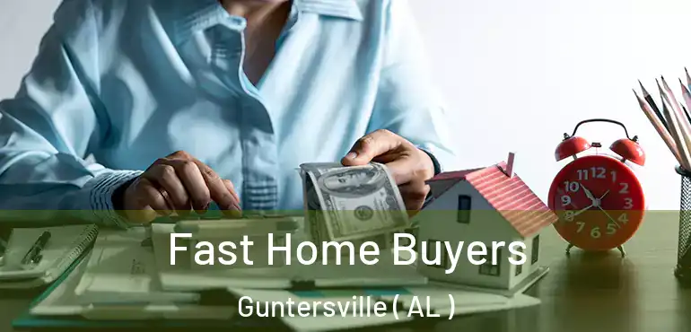  Fast Home Buyers Guntersville ( AL )