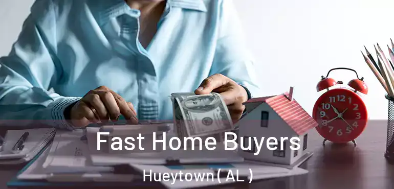  Fast Home Buyers Hueytown ( AL )