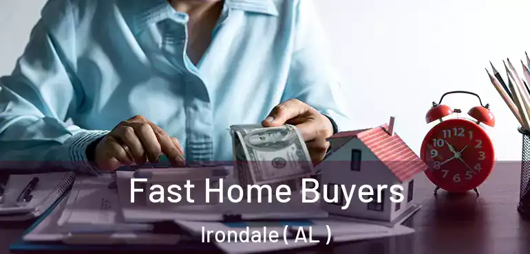  Fast Home Buyers Irondale ( AL )