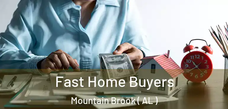  Fast Home Buyers Mountain Brook ( AL )