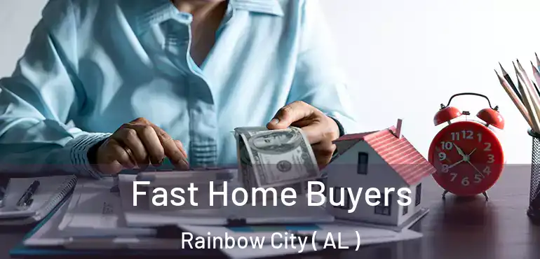  Fast Home Buyers Rainbow City ( AL )