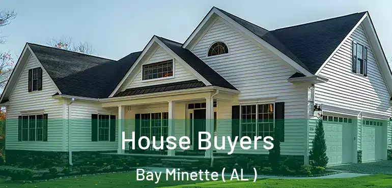  House Buyers Bay Minette ( AL )