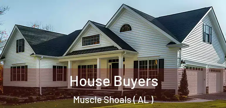  House Buyers Muscle Shoals ( AL )