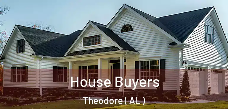  House Buyers Theodore ( AL )