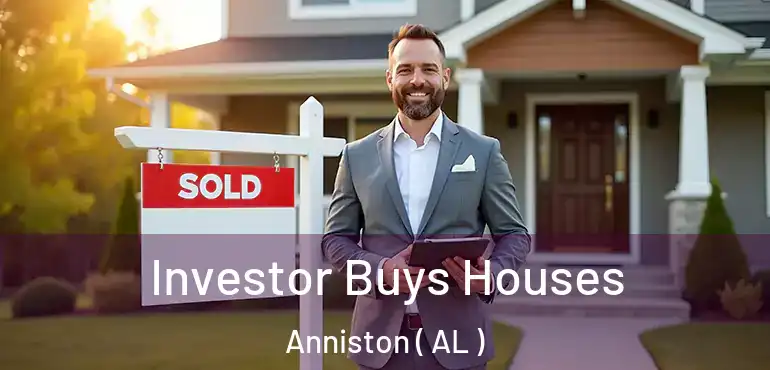  Investor Buys Houses Anniston ( AL )