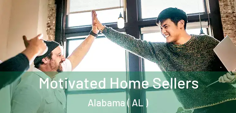  Motivated Home Sellers Alabama ( AL )