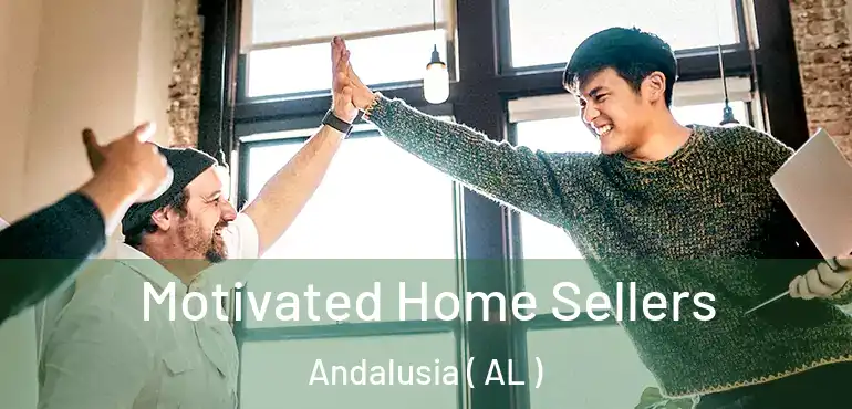  Motivated Home Sellers Andalusia ( AL )