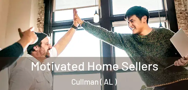  Motivated Home Sellers Cullman ( AL )