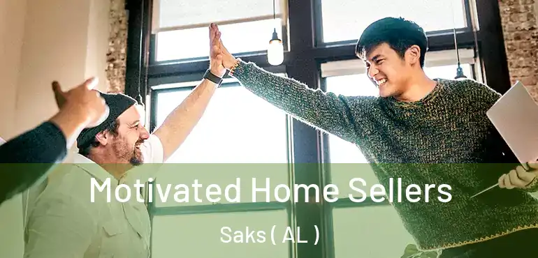  Motivated Home Sellers Saks ( AL )