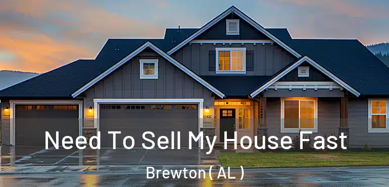  Need To Sell My House Fast Brewton ( AL )
