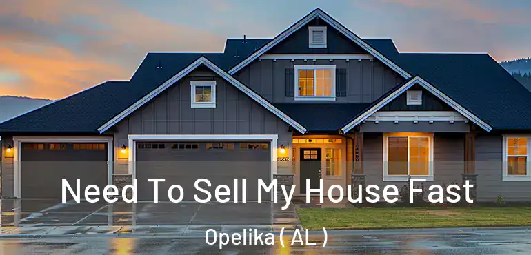  Need To Sell My House Fast Opelika ( AL )