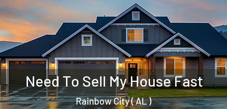  Need To Sell My House Fast Rainbow City ( AL )